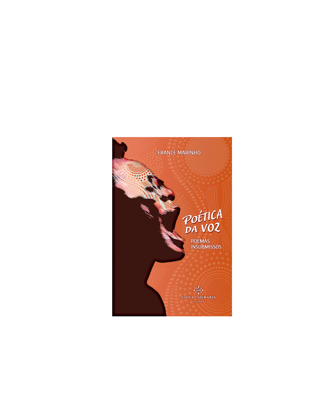 Poética da Voz - Poemas Insubmissos