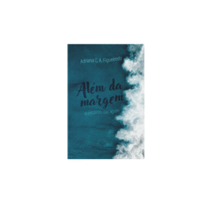 ALÉM DA MARGEM - O ENCONTRO DAS ÁGUAS