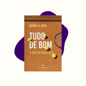 Tudo de bom: a vida em cinco sets